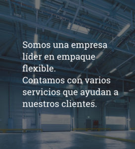 somos Plásticos PIRSA - Somos una empresa líder en empaque flexible. Contamos con varios servicios que ayudan a nuestros clientes.